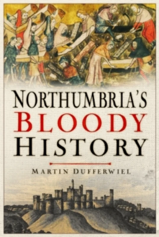 Image of Northumbria's Bloody History Paperback / softback