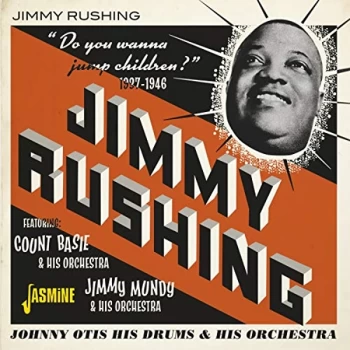 Image of Jimmy Rushing - Do You Wanna Jump Children? 1937-1946 Vinyl