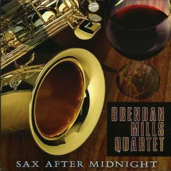 Image of Brendan Mills Quartet - Sax After Midnight CD