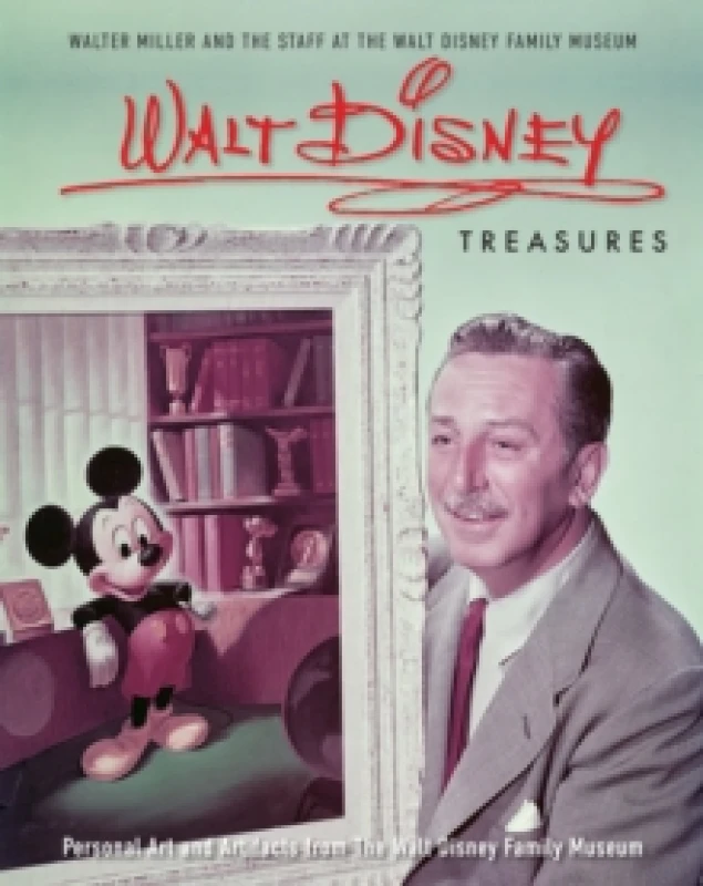 Image of Walt Disney Treasures : Personal Art and Artifacts from The Walt Disney Family Museum Hardback