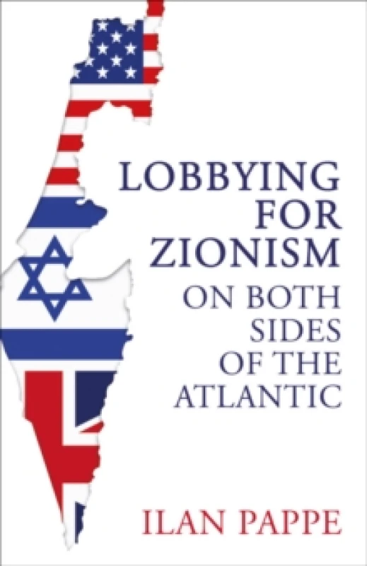 Image of Lobbying for Zionism on Both Sides of the Atlantic. Paperback. By Ilan Pappe Books