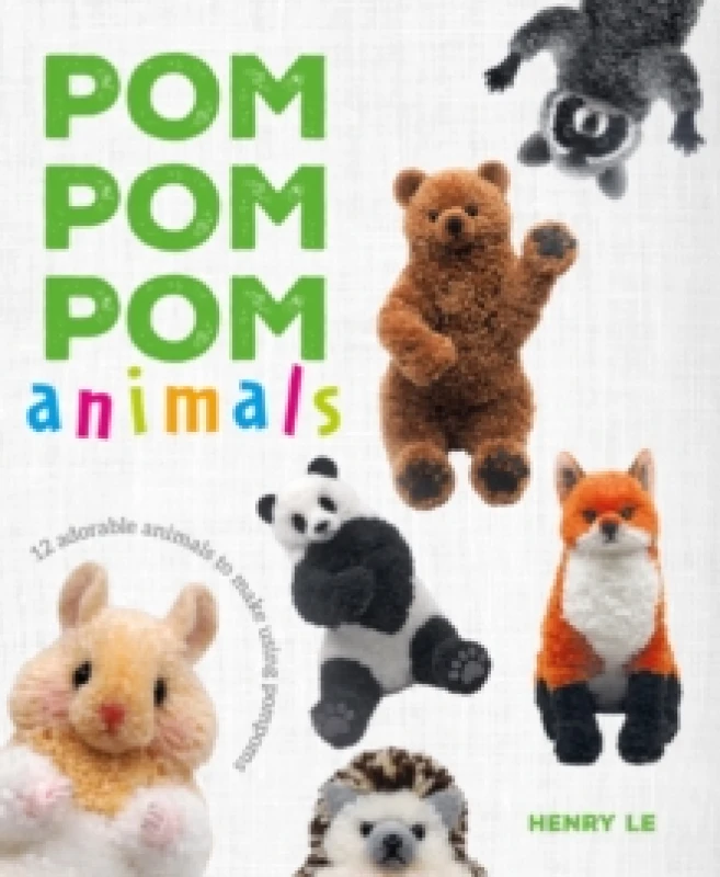 Image of Pom Pom Pom Animals : 12 Adorable Animals to Make Using Pompoms Paperback / softback