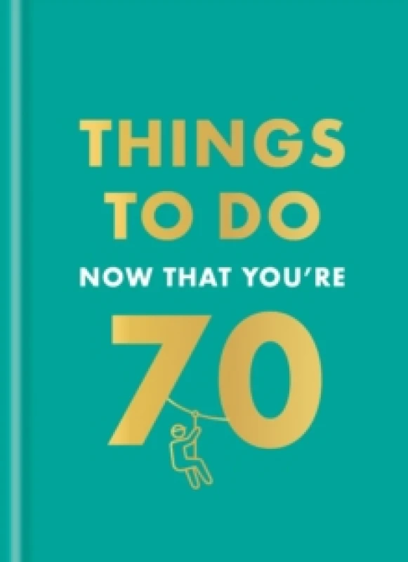 Image of Things to Do Now That You're 70. Hardback. By Graeme Kent, Robert Allen Books