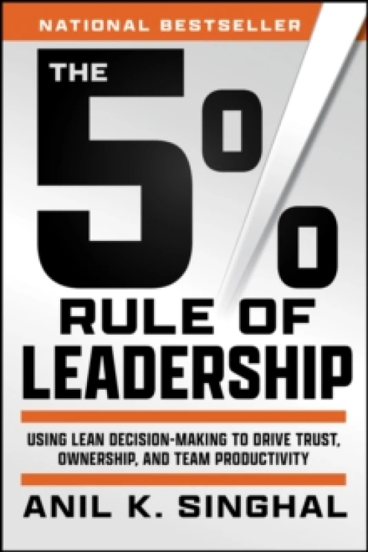 Image of The 5% Rule of Leadership : Using Lean Decision-Making to Drive Trust, Ownership, and Team Productivity Paperback / softback