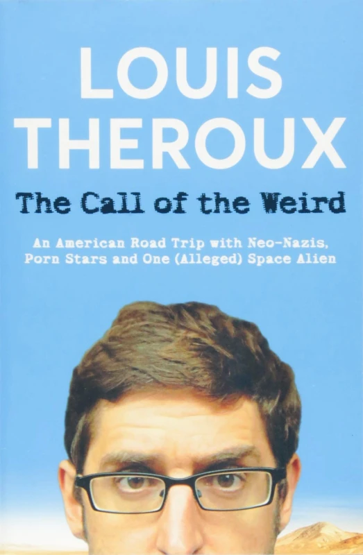 Image of The Call of the Weird : An American Road Trip with Neo-Nazis, Porn Stars and One (Alleged) Space Alien Paperback / softback