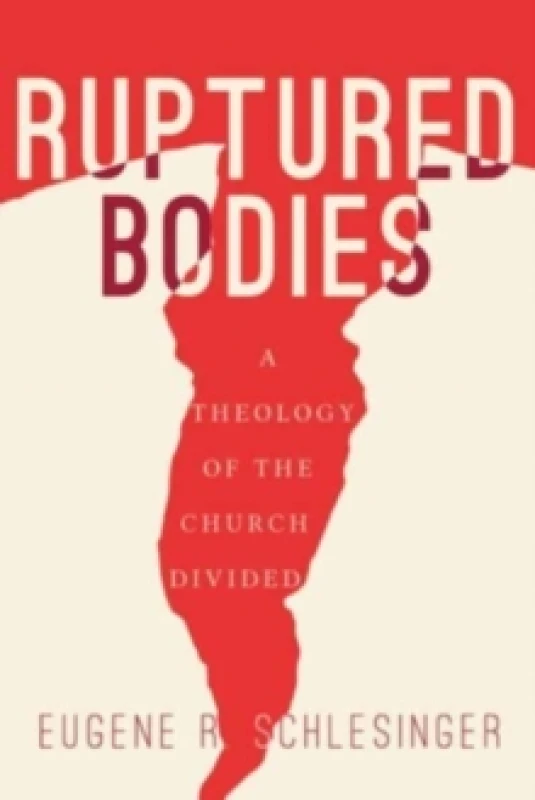 Image of Ruptured Bodies : A Theology of the Church Divided Hardback