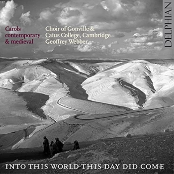 Image of Choir of Gonville & Caius College - Into This World, This Day Did Come CD