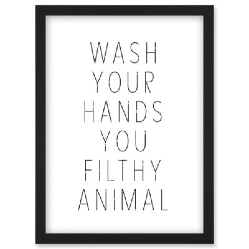 Image of Artery8 Funny Toilet Wall Art Wash Your Hands You Filthy Animal Sign Bathroom Decor Wall Art Print - A4 Size