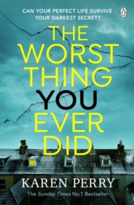 Image of The Worst Thing You Ever Did : The gripping new thriller from Sunday Times bestselling author Karen Perry Paperback / softback