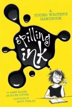 Image of Spilling Ink: A Young Writer's Handbook by Anne Mazer