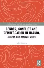Image of Gender Conflict and Reintegration in Uganda Abducted Girls Returning Women