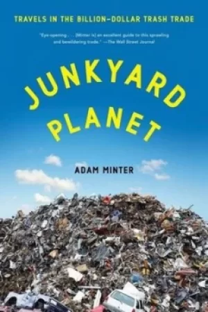 Image of Junkyard planet by Adam Minter