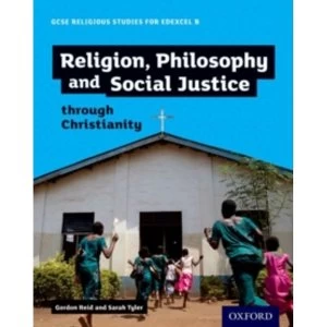 Image of GCSE Religious Studies for Edexcel B: Religion, Philosophy and Social Justice through Christianity