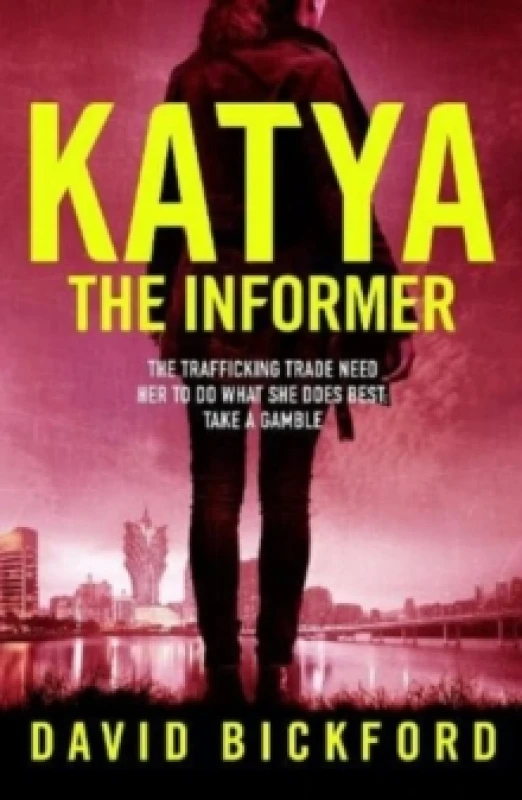 Image of KATYA THE INFORMER : The trafficking trade need her to do what she does best. Paperback / softback
