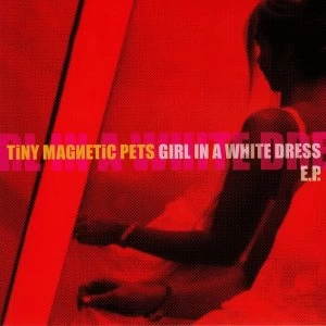 Image of Tiny Magnetic Pets ‎- Girl In A White Dress Vinyl