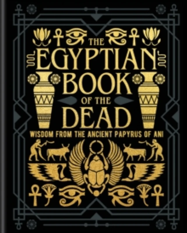 Image of The Egyptian Book of the Dead : Wisdom of the Ancient Papyrus of Ani Hardback