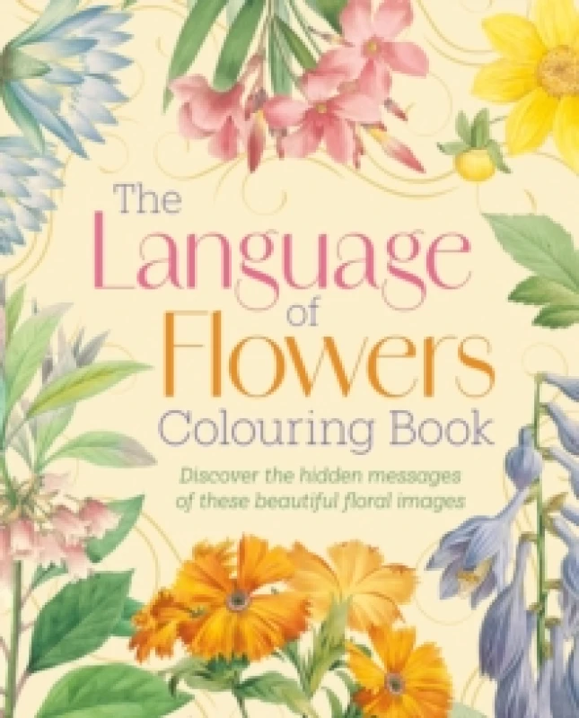 Image of The Language of Flowers Colouring Book : Discover the hidden messages of these beautiful floral images Paperback / softback