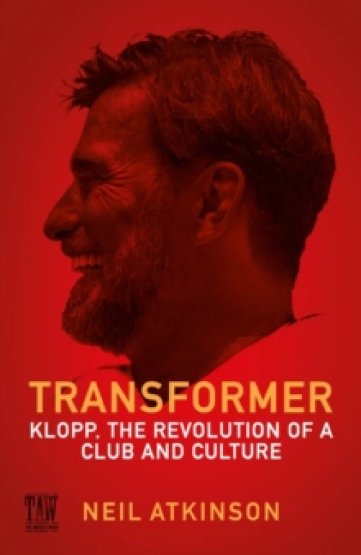 Image of Transformer : Klopp, the Revolution of a Club and Culture Hardback