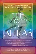 Image of power of auras tap into your energy field for clarity peace of mind and wel