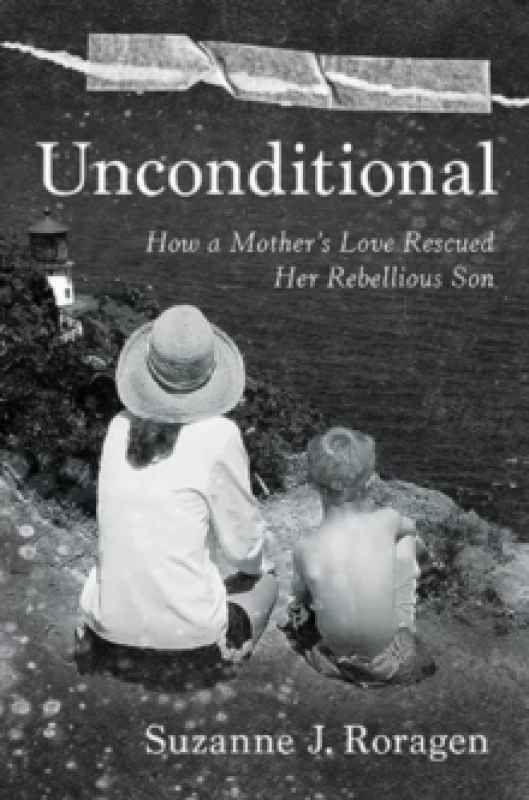 Image of Unconditional : How a Mother's Love Rescued Her Rebellious Son Hardback
