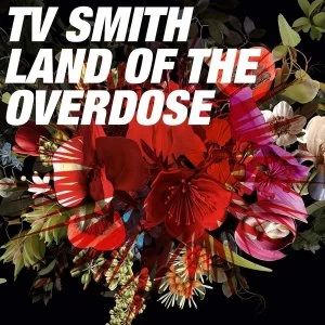 Image of TV Smith - Land Of The Overdose Vinyl