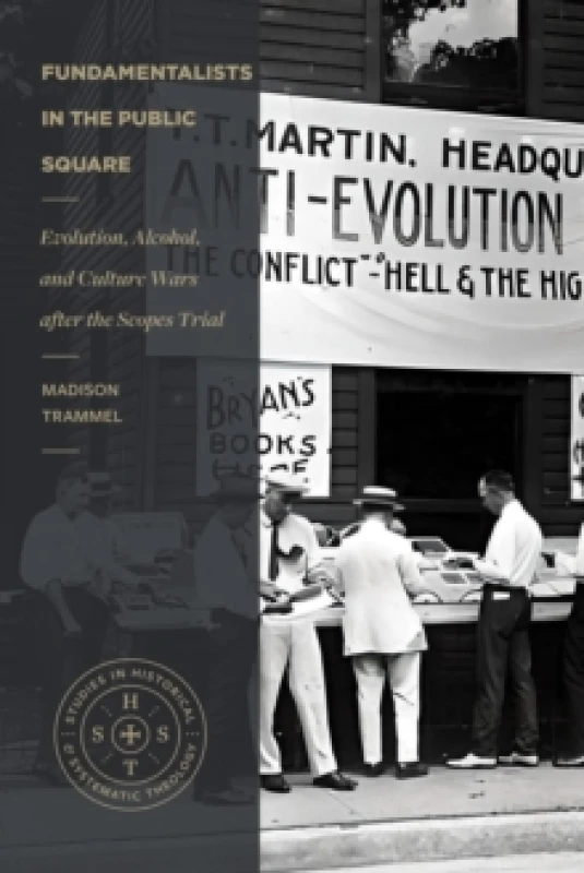 Image of Fundamentalists in the Public Square : Evolution, Alcohol, and Culture Wars After the Scopes Trial Paperback / softback