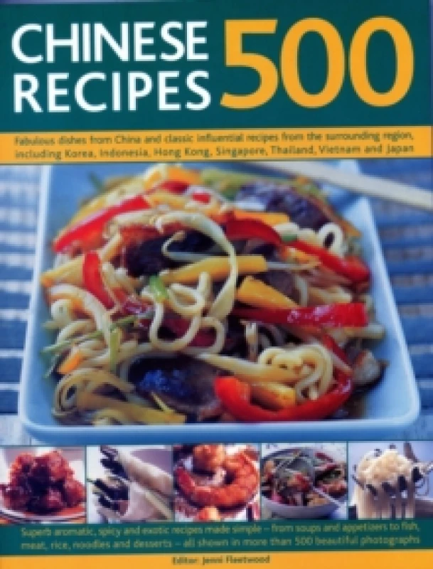 Image of 500 Chinese Recipes : Fabulous dishes from China and classic influential recipes from the surrounding region, including Korea, Indonesia, Hong Kong, S