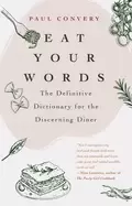 Image of eat your words the definitive dictionary for the discerning diner a foodie