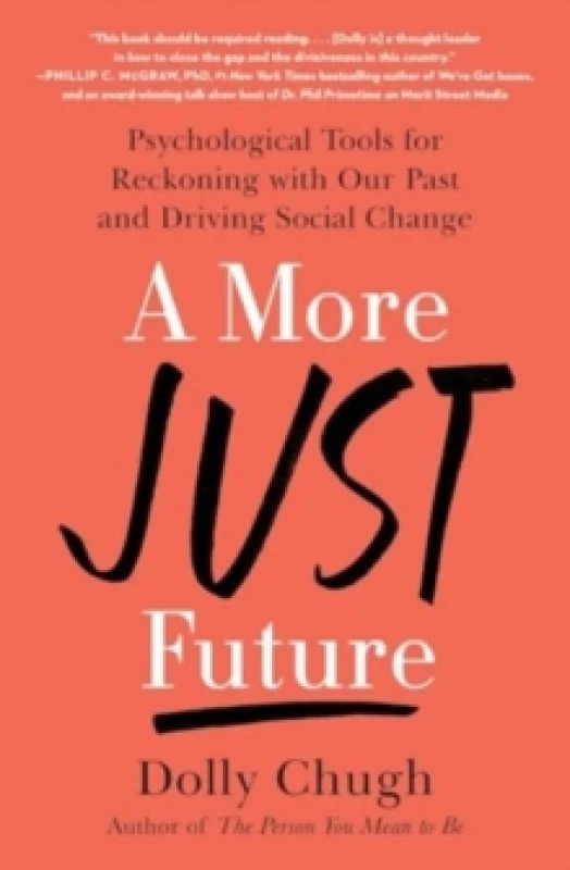 Image of A More Just Future : Psychological Tools for Reckoning with Our Past and Driving Social Change Paperback / softback
