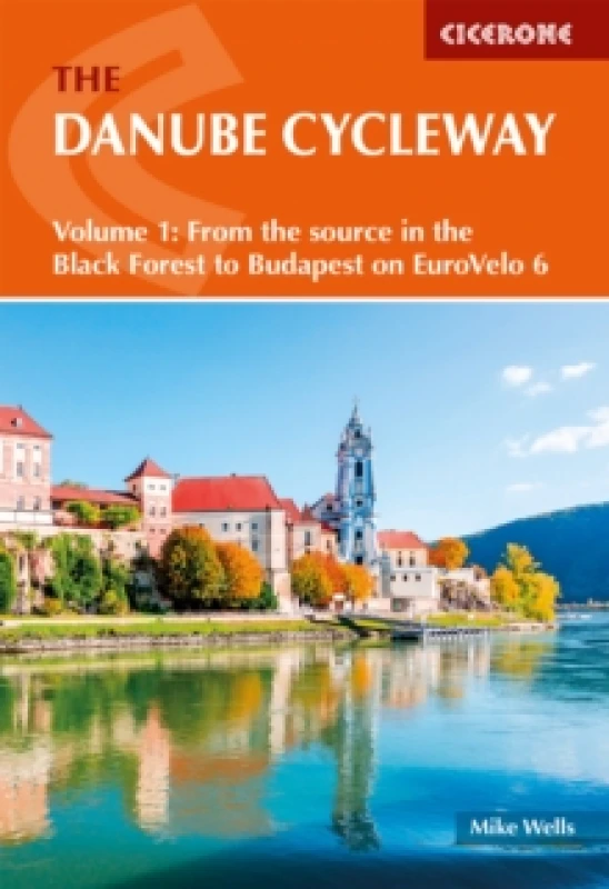 Image of The Danube Cycleway Volume 1 : EuroVelo 6 - From the source in the Black Forest to Budapest Paperback / softback