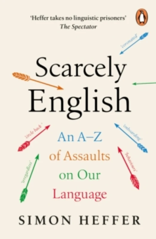Image of Scarcely English : An A to Z of Assaults On Our Language Paperback / softback
