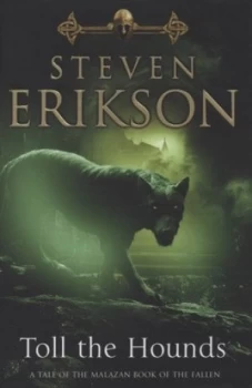 Image of Toll the Hounds by Steven Erikson Hardback