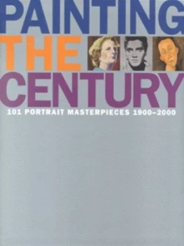 Image of Painting the Century by Robin Gibson and National Portrait Gallery Paperback