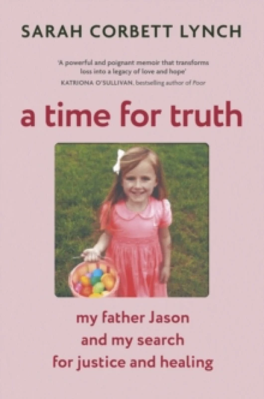Image of A Time for Truth : My Father Jason and My Search for Justice and Healing - Biography of the Year, An Post Irish Book Awards 2025 Paperback / softback