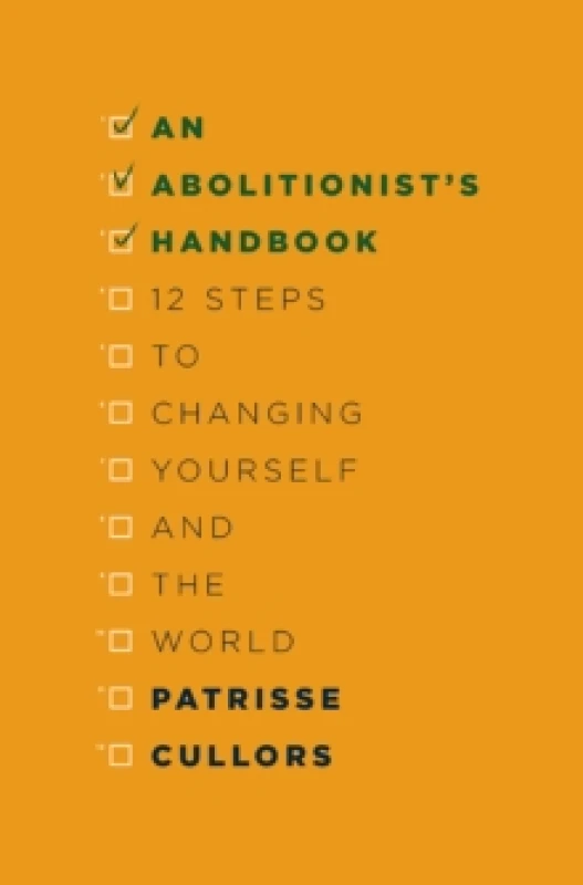 Image of An Abolitionist's Handbook : 12 Steps to Changing Yourself and the World Hardback