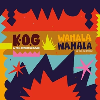 Image of K.O.G & The Zongo Brigade - Wahala Wahala CD