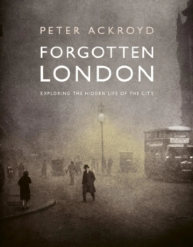 Image of Forgotten London. Hardback. By Peter Ackroyd Books