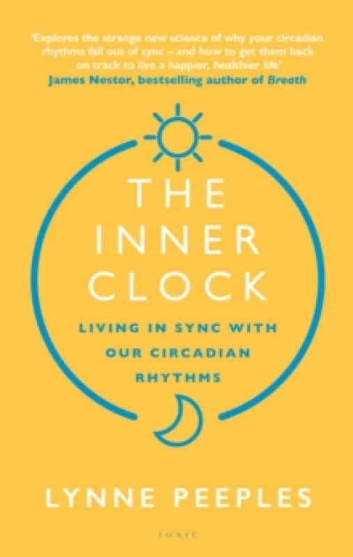 Image of The Inner Clock : Living in Sync With Our Circadian Rhythms Hardback