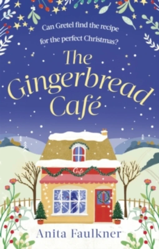 Image of The Gingerbread Cafe : Curl up this winter with the most heart-warming festive romance set in the Cotswolds Paperback / softback