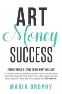 Image of art money and success a complete and easy to follow system for the artist w