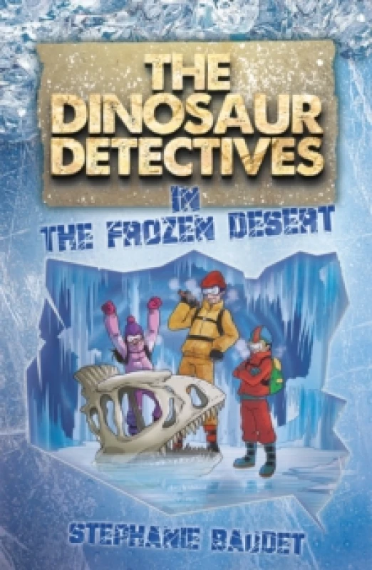 Image of The Dinosaur Detectives in The Frozen Desert Paperback / softback