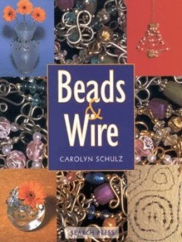 Image of Beads and Wire by Carolyn Schulz Book