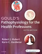 Image of goulds pathophysiology for the health professions 6e
