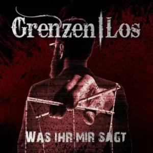 Image of Was Ihr Mir Sagt by Grenzen Los CD Album
