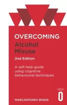 Image of Overcoming Alcohol Misuse, 2nd Edition : A self-help guide using cognitive behavioural techniques