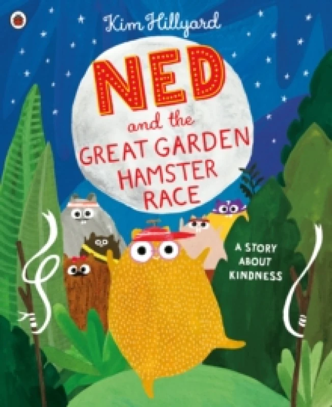 Image of Ned and the Great Garden Hamster Race: a story about kindness Paperback / softback