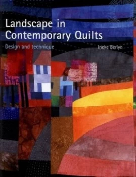 Image of Landscape in Contemporary Quilts by Ineke Berlyn Hardback