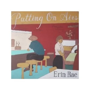 Image of Erin Rae - Putting on Airs Vinyl