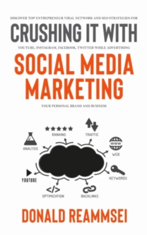 Image of Crushing It with Social Media Marketing : Discover Top Entrepreneur Viral Network and SEO Strategies for YouTube, Instagram, Facebook, Twitter While A