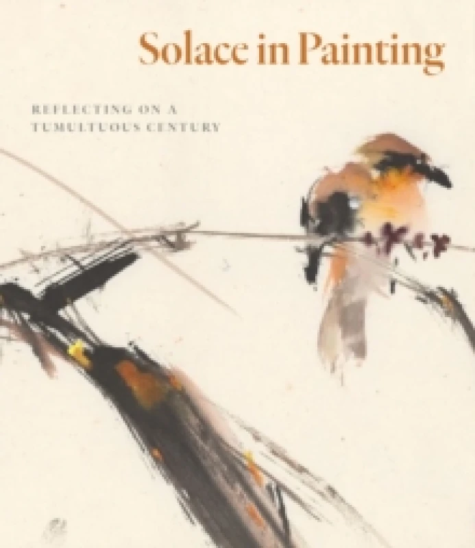 Image of Solace in Painting : Reflecting on a Tumultuous Century Hardback